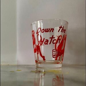 Shot glass vintage MCM Down the Hatch 1 once like new